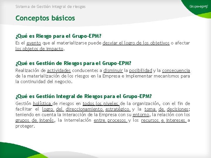 Sistema de Gestión integral de riesgos Conceptos básicos ¿Qué es Riesgo para el Grupo-EPM?