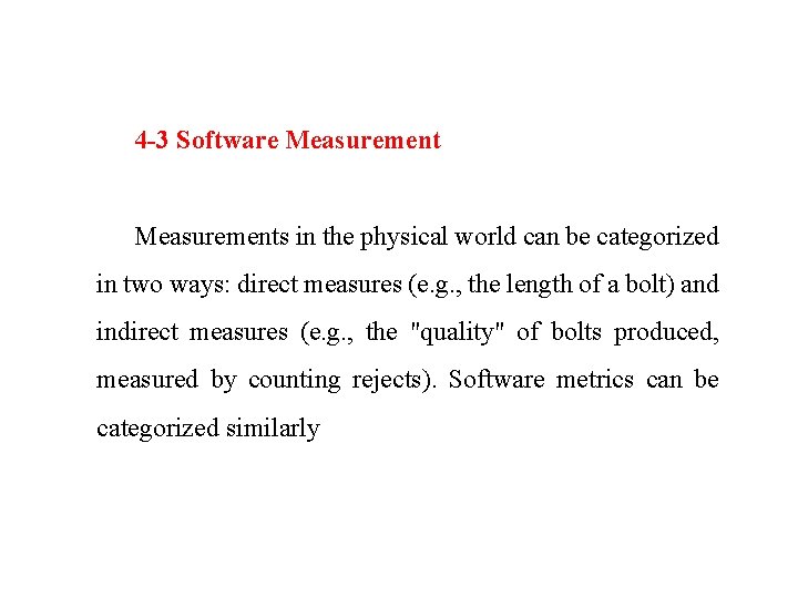 4 -3 Software Measurements in the physical world can be categorized in two ways: