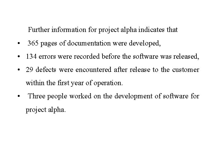 Further information for project alpha indicates that • 365 pages of documentation were developed,