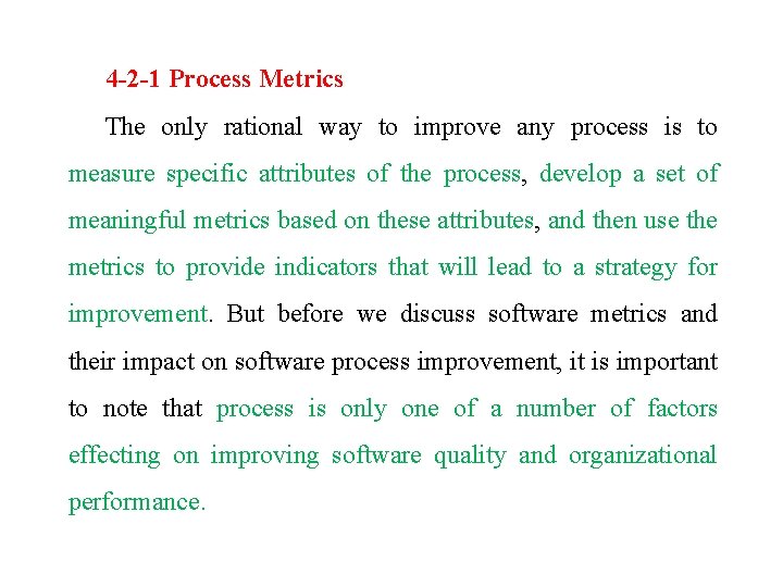 4 -2 -1 Process Metrics The only rational way to improve any process is