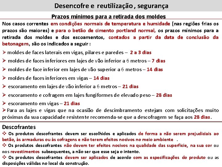 Desencofre e reutilização , segurança Prazos mínimos para a retirada dos moldes Nos casos Desencofre e reutilização , segurança Prazos mínimos para a retirada dos moldes Nos casos