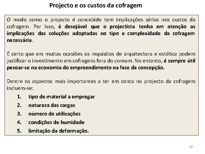 Projecto e os custos da cofragem O modo como o projecto é concebido tem Projecto e os custos da cofragem O modo como o projecto é concebido tem