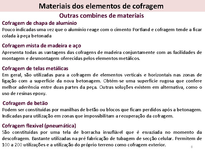 Materiais dos elementos de cofragem Outras combines de materiais Cofragem de chapa de alumínio Materiais dos elementos de cofragem Outras combines de materiais Cofragem de chapa de alumínio