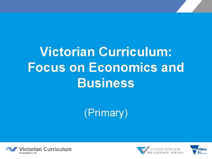 Victorian Curriculum: Focus on Economics and Business (Primary) 