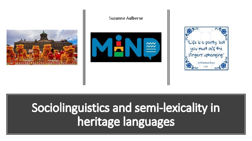 Suzanne Aalberse Sociolinguistics and semi-lexicality in heritage languages 