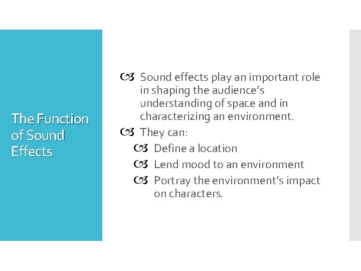  The Function of Sound Effects Sound effects play an important role in shaping