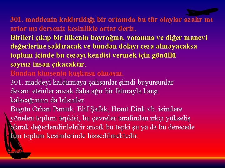 301. maddenin kaldırıldığı bir ortamda bu tür olaylar azalır mı artar mı derseniz kesinlikle