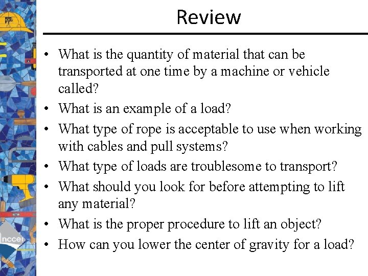Review • What is the quantity of material that can be transported at one
