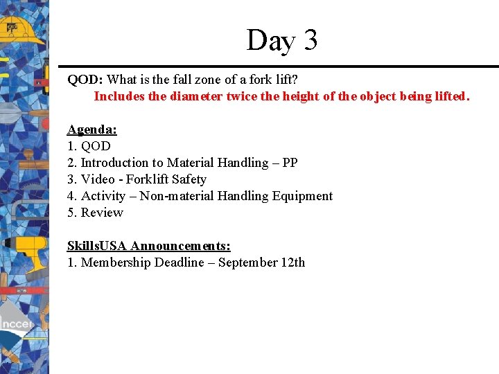 Day 3 QOD: What is the fall zone of a fork lift? Includes the