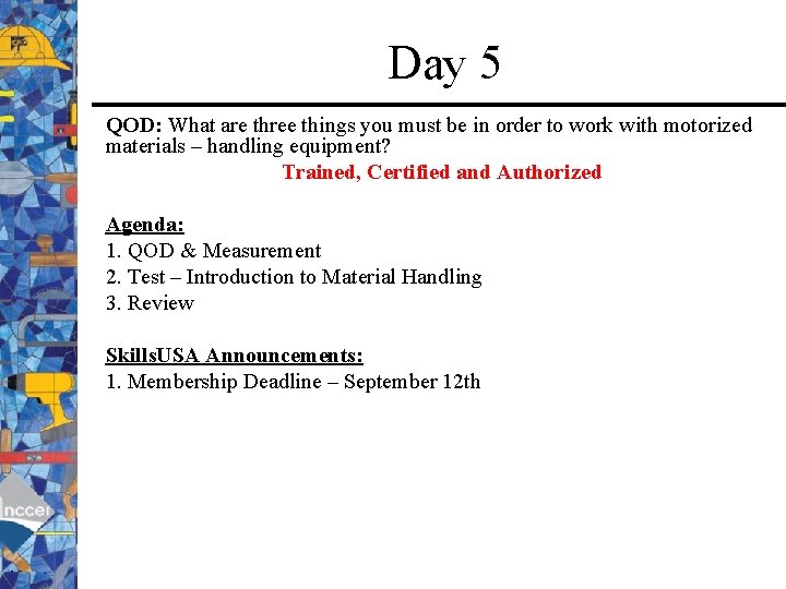 Day 5 QOD: What are three things you must be in order to work