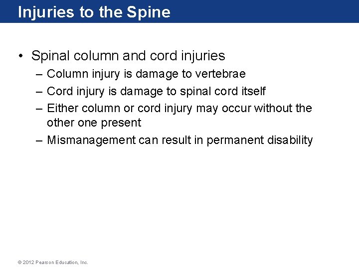 Injuries to the Spine • Spinal column and cord injuries – Column injury is