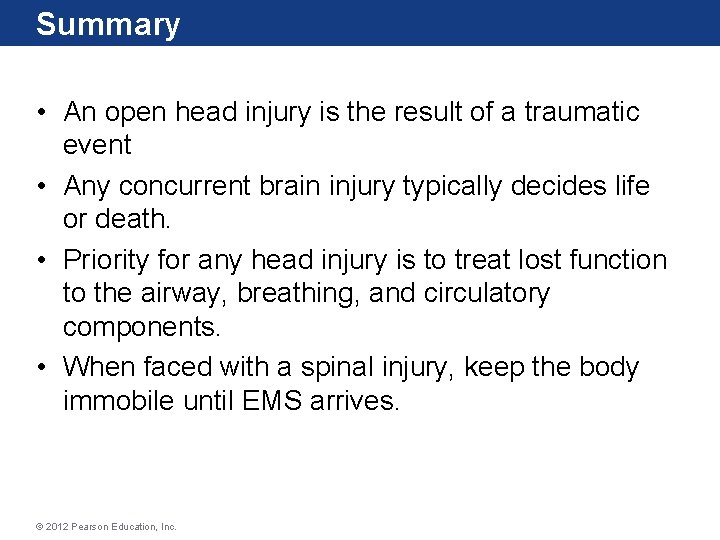 Summary • An open head injury is the result of a traumatic event •