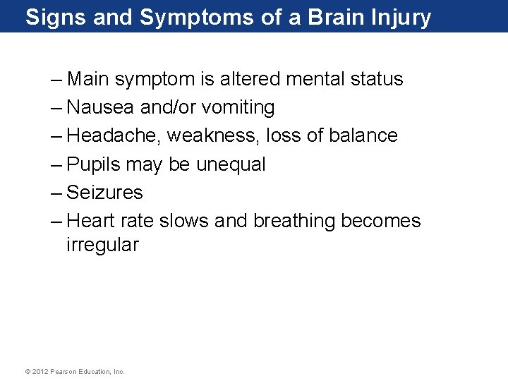 Signs and Symptoms of a Brain Injury – Main symptom is altered mental status