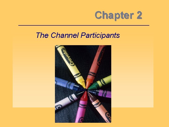 Chapter 2 The Channel Participants 