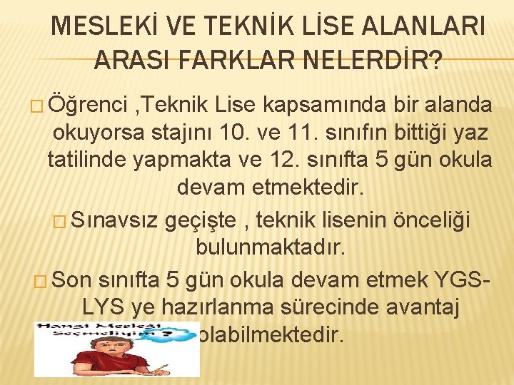 MESLEKİ VE TEKNİK LİSE ALANLARI ARASI FARKLAR NELERDİR? � Öğrenci , Teknik Lise kapsamında