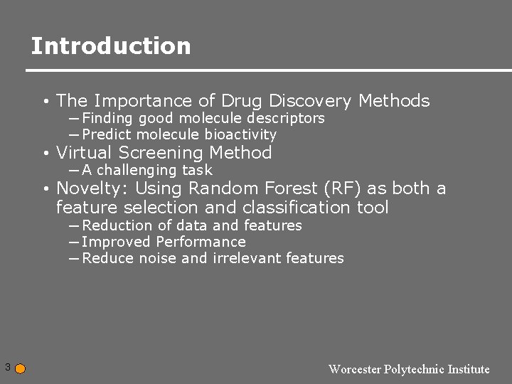 Introduction • The Importance of Drug Discovery Methods ─ Finding good molecule descriptors ─ Introduction • The Importance of Drug Discovery Methods ─ Finding good molecule descriptors ─