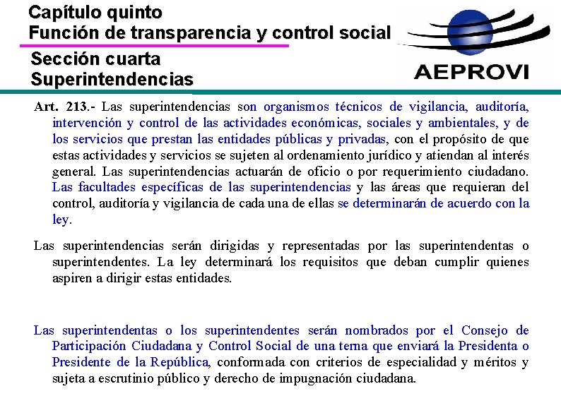 Capítulo quinto Función de transparencia y control social Sección cuarta Superintendencias Art. 213. -