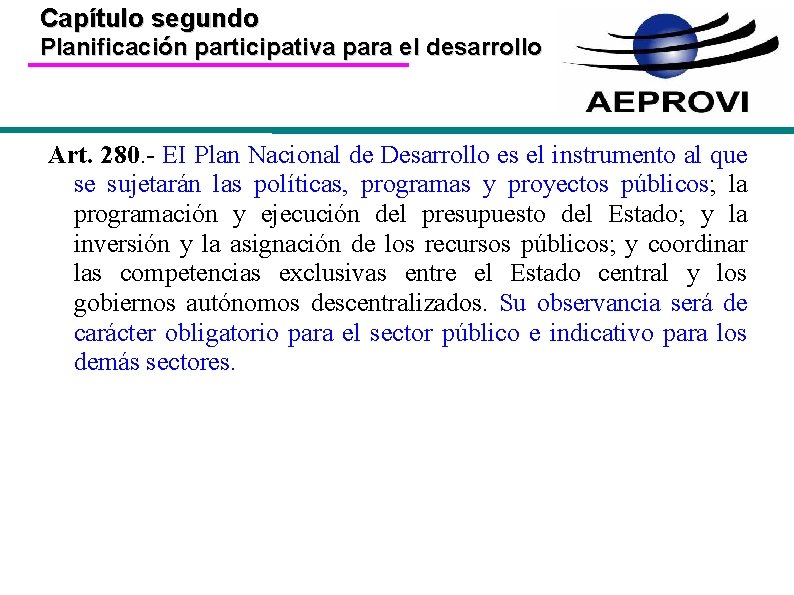 Capítulo segundo Planificación participativa para el desarrollo Art. 280. - EI Plan Nacional de