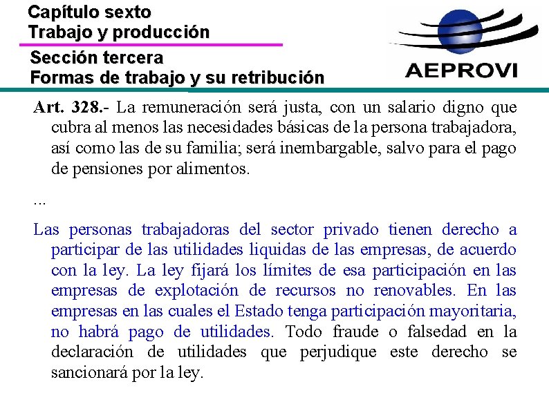 Capítulo sexto Trabajo y producción Sección tercera Formas de trabajo y su retribución Art.