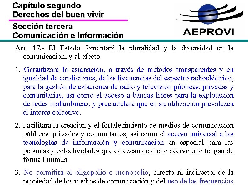 Capítulo segundo Derechos del buen vivir Sección tercera Comunicación e Información Art. 17. -