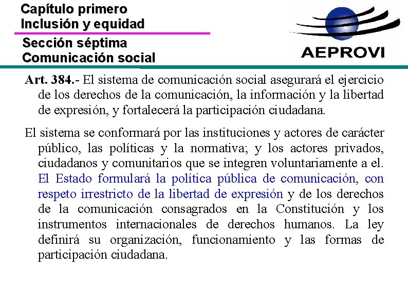 Capítulo primero Inclusión y equidad Sección séptima Comunicación social Art. 384. - El sistema