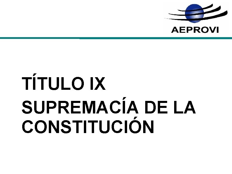 TÍTULO IX SUPREMACÍA DE LA CONSTITUCIÓN 