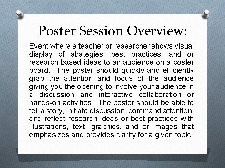 Poster Session Overview: Event where a teacher or researcher shows visual display of strategies,