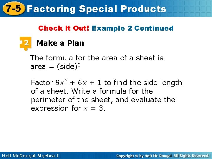 7 -5 Factoring Special Products Check It Out! Example 2 Continued 2 Make a