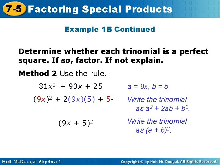 7 -5 Factoring Special Products Example 1 B Continued Determine whether each trinomial is