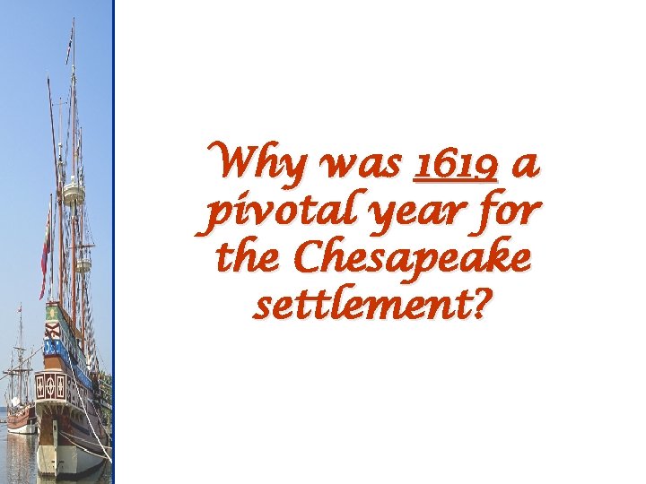 Why was 1619 a pivotal year for the Chesapeake settlement? 