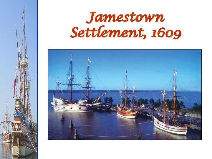 Jamestown Settlement, 1609 