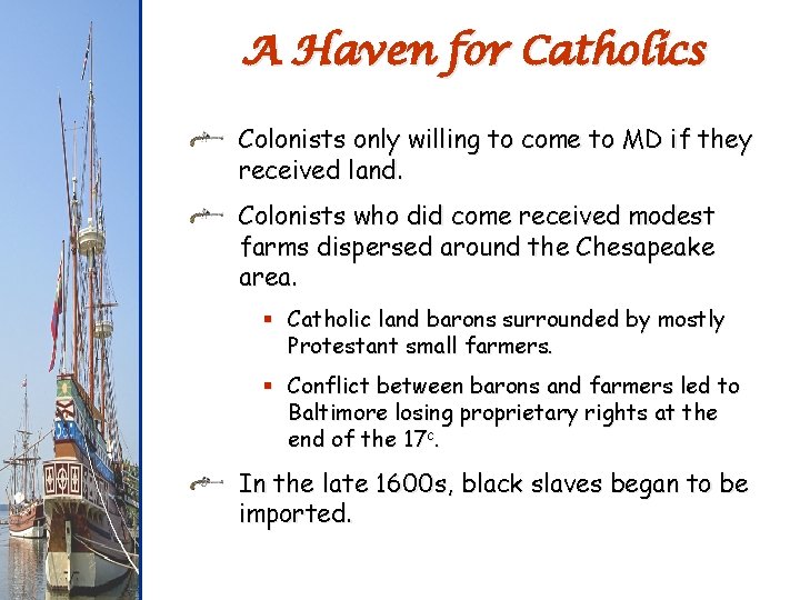 A Haven for Catholics Colonists only willing to come to MD if they received