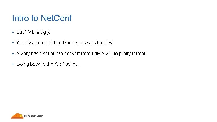 Intro to Net. Conf • But XML is ugly. • Your favorite scripting language