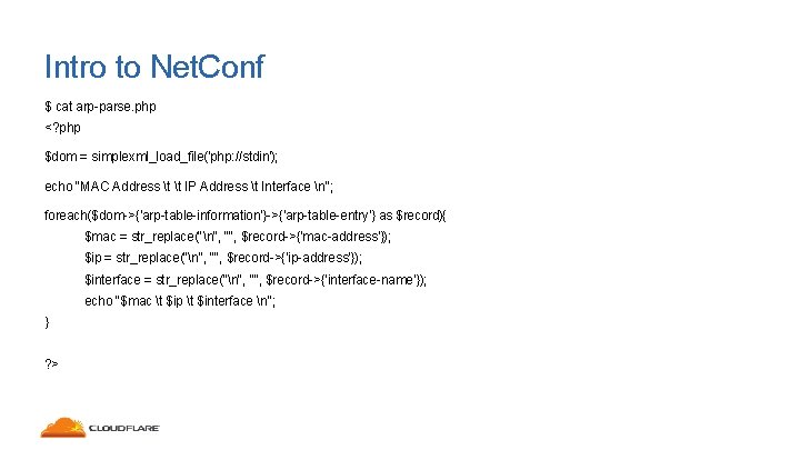 Intro to Net. Conf $ cat arp-parse. php <? php $dom = simplexml_load_file('php: //stdin');