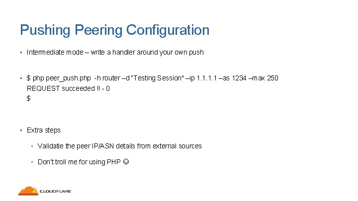Pushing Peering Configuration • Intermediate mode – write a handler around your own push