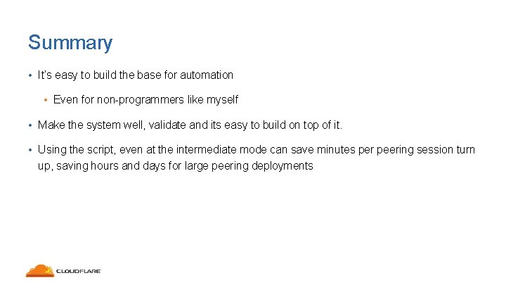Summary • It’s easy to build the base for automation • Even for non-programmers