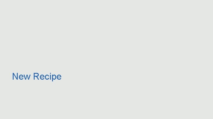 New Recipe 