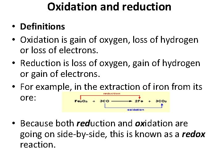 Oxidation and reduction • Definitions • Oxidation is gain of oxygen, loss of hydrogen