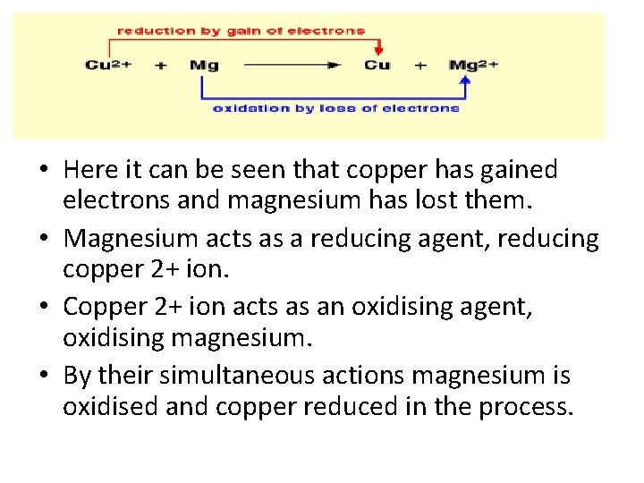  • Here it can be seen that copper has gained electrons and magnesium