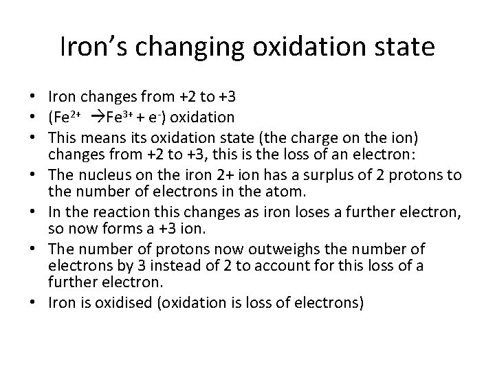 Iron’s changing oxidation state • Iron changes from +2 to +3 • (Fe 2+