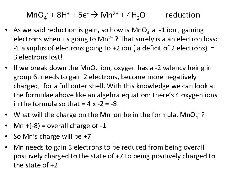 Mn. O 4 - + 8 H+ + 5 e- Mn 2+ + 4 Mn. O 4 - + 8 H+ + 5 e- Mn 2+ + 4