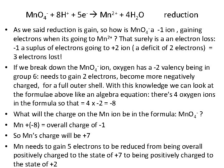 Mn. O 4 - + 8 H+ + 5 e- Mn 2+ + 4