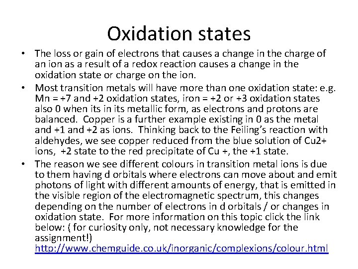 Oxidation states • The loss or gain of electrons that causes a change in