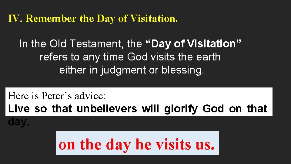 IV. Remember the Day of Visitation. In the Old Testament, the “Day of Visitation”