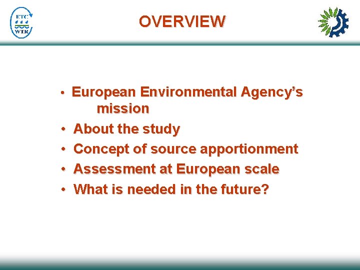 OVERVIEW • European Environmental Agency’s mission • About the study • Concept of source