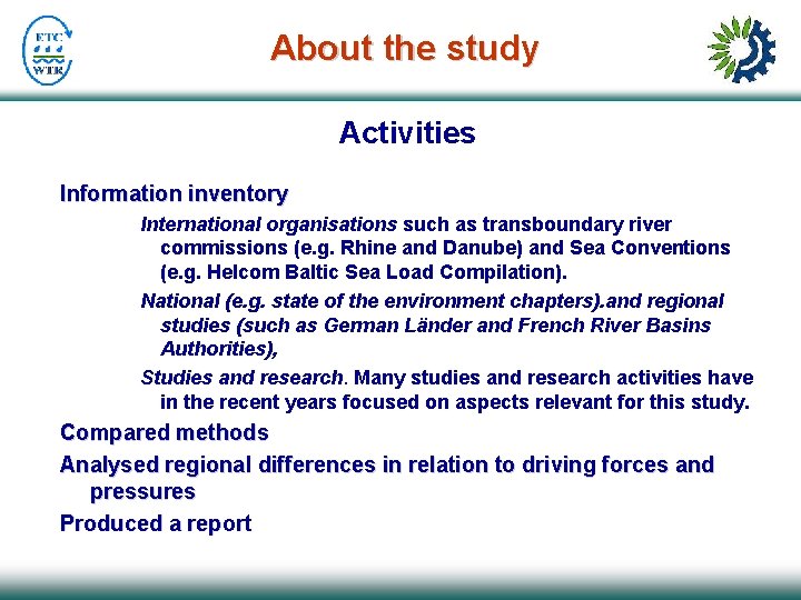 About the study Activities Information inventory International organisations such as transboundary river commissions (e.