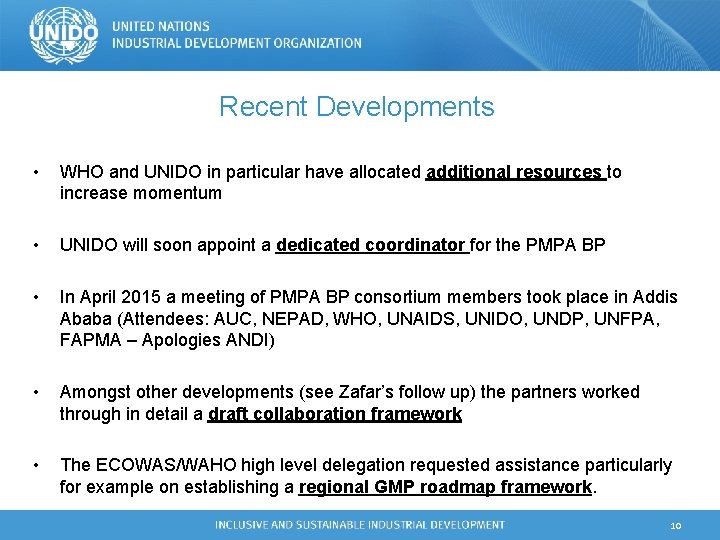 Recent Developments • WHO and UNIDO in particular have allocated additional resources to increase