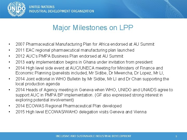 Major Milestones on LPP • • • 2007 Pharmaceutical Manufacturing Plan for Africa endorsed