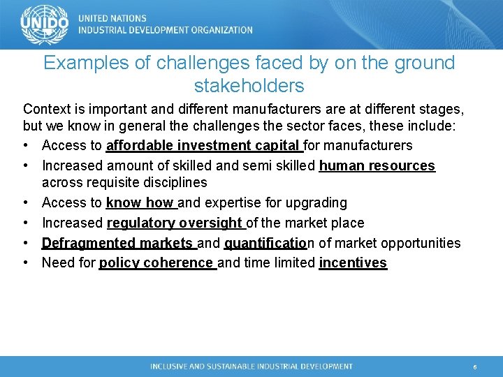 Examples of challenges faced by on the ground stakeholders Context is important and different