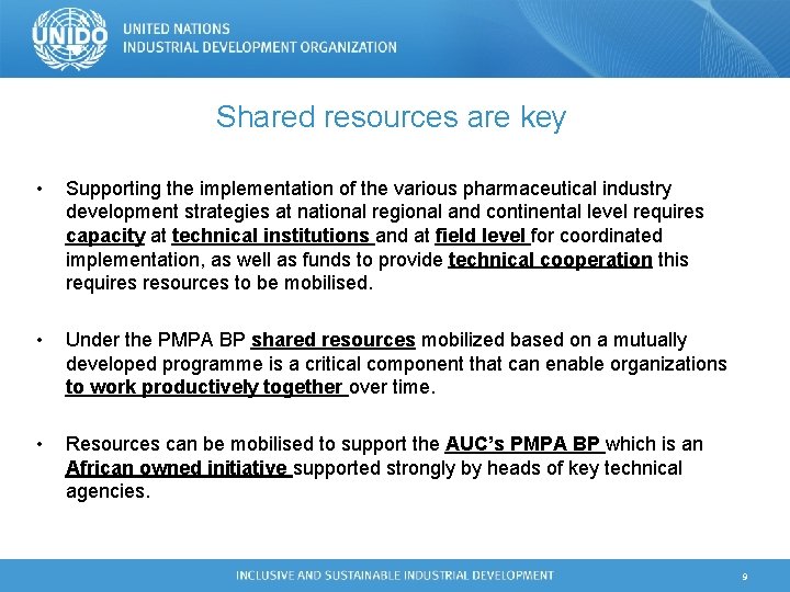 Shared resources are key • Supporting the implementation of the various pharmaceutical industry development